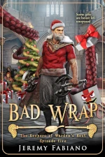 Book cover of Bad Wrap by Jeremy Fabiano, episode five of The Keepers of Warden’s Rest series. The artwork shows an older warrior dressed in a Santa-style outfit, holding two large bladed weapons while standing in a decorated hall with a Christmas tree. Menacing tentacles emerge from piles of wrapped presents, and one gift box has angry eyes. The tagline reads, “Some gifts are better left unopened.”
