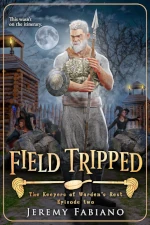 Book cover of Field Tripped by Jeremy Fabiano, episode two of The Keepers of Warden’s Rest series. The artwork features an older warrior standing in the foreground with a spear and shield, wearing light armor. Behind him, students appear to be panicking amidst chaos inside a rustic wooden fort lit by torches, under a full moon. The tagline reads, “This wasn’t on the itinerary.”