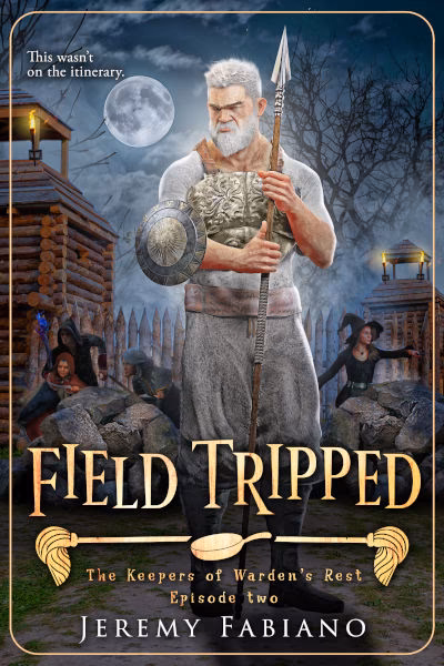 Field Tripped - The Keepers of Warden's Rest Episode 2 - Jeremy Fabiano Book cover of Field Tripped by Jeremy Fabiano, episode two of The Keepers of Warden’s Rest series. The artwork features an older warrior standing in the foreground with a spear and shield, wearing light armor. Behind him, students appear to be panicking amidst chaos inside a rustic wooden fort lit by torches, under a full moon. The tagline reads, “This wasn’t on the itinerary.”