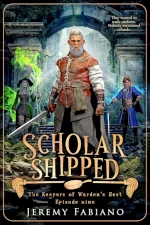 Book cover of Scholar Shipped by Jeremy Fabiano, episode nine of The Keepers of Warden's Rest series. A powerfully built white-haired bearded man in rugged leather and fur armor strides forward through a crumbling stone archway, holding a sword in each hand with a determined expression. Behind him to the left, a woman in a dark witch's hat channels swirling green magical energy, and to the right, a woman in a blue coat crackles with blue magical energy at her side. Misty forest and ancient ruins frame the scene.