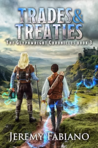 Book cover of Trades and Treaties by Jeremy Fabiano, book three of The Glyphwright Chronicles series. Two figures stand with their backs to the viewer on a winding dirt path, gazing toward a distant hilltop castle. The taller figure carries a glowing teal tome, while the other holds a walking staff with blue magical energy swirling around their legs, set against a dramatic cloudy sky and rolling green landscape.